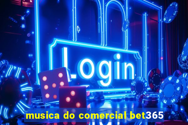 musica do comercial bet365